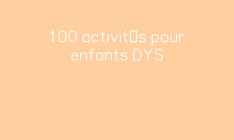 Image de 100 activités pour enfants DYS