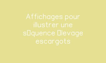 Image de Affichages pour illustrer une séquence élevage escargots Navigation de commentaire Navigation de commentaire