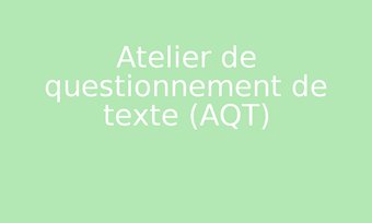 Image de Atelier de questionnement de texte (AQT)