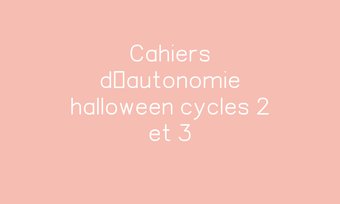 Image de Cahiers d’autonomie halloween cycles 2 et 3