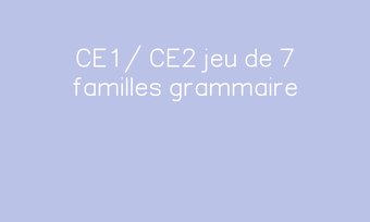 Image de CE1 CE2 jeu de 7 familles grammaire