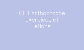 Image de CE1 orthographe exercices et leçons
