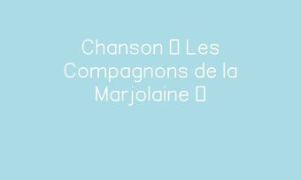 Image de Chanson « Les Compagnons de la Marjolaine »