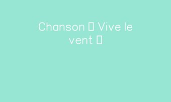 Image de Chanson « Vive le vent » Navigation de commentaire Navigation de commentaire