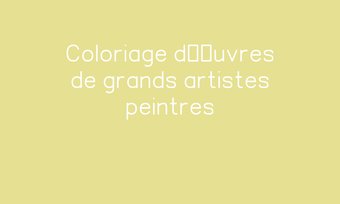 Image de Coloriage d’œuvres de grands artistes peintres Navigation de commentaire Navigation de commentaire