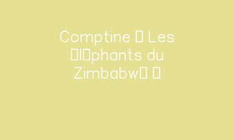 Image de Comptine « Les éléphants du Zimbabwé »