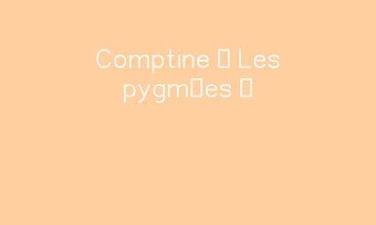 Image de Comptine « Les pygmées »