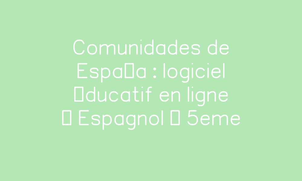 Manuel D'espagnol 5ème En Ligne Gratuit