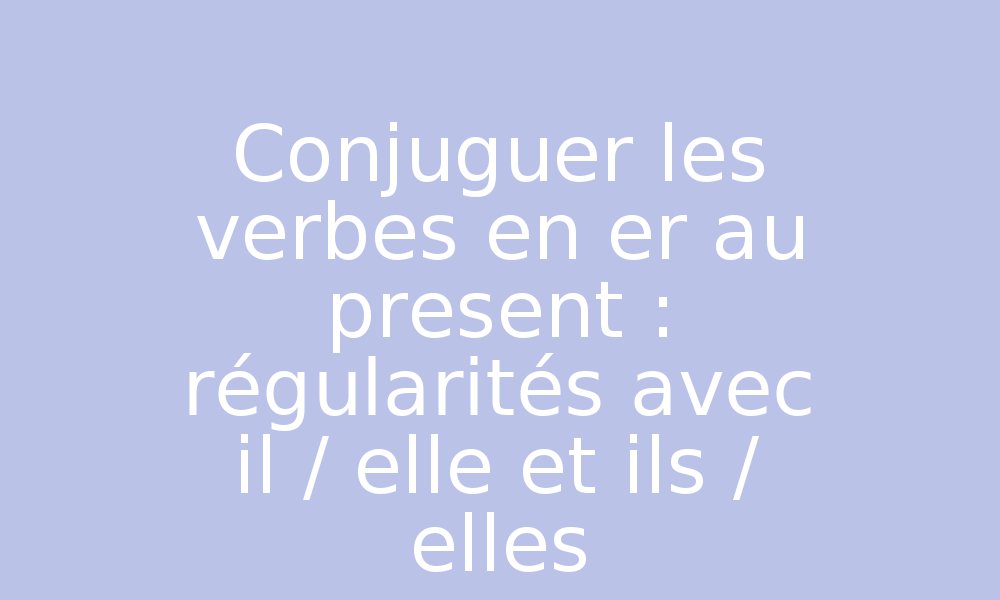 Elle S’Est Renseigner Conjugaison – DLPF