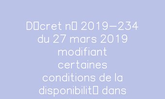 Image de Décret n° 2019-234 du 27 mars 2019 modifiant certaines conditions de la disponibilité dans la fonction publique | Legifrance