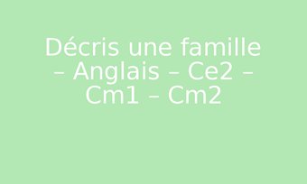 Image de Décris une famille – Anglais – Ce2 – Cm1 – Cm2 – PDF à imprimer