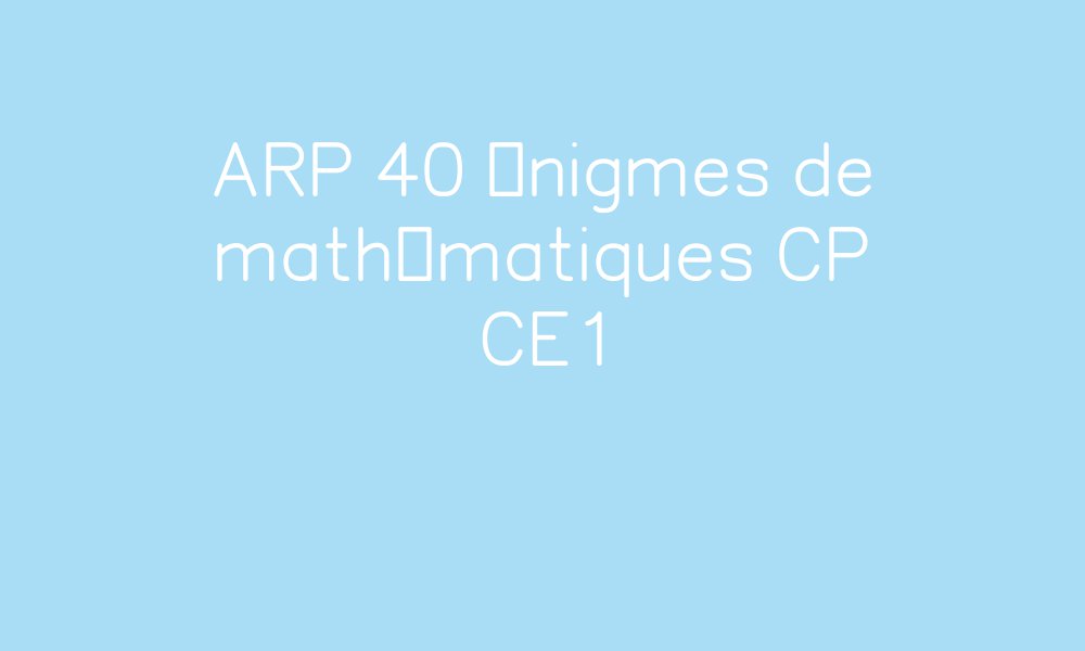 Enigmes De Mathematiques Cp Ce1 Par Ipotame Tame Jenseigne Fr