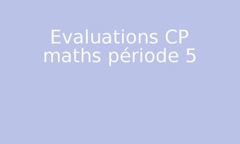 Image de Evaluations CP maths période 5