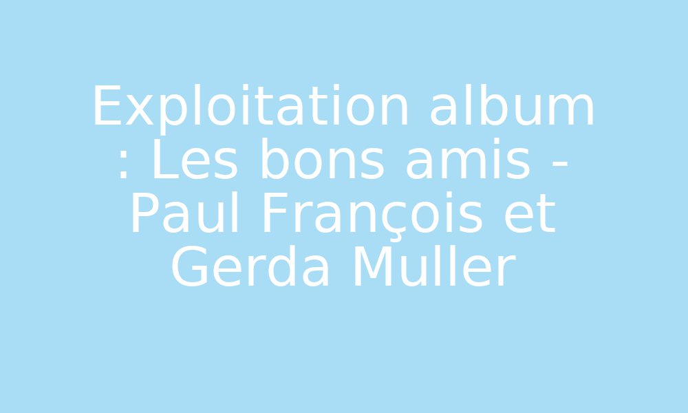  Les Bons Amis - François, Paul, Muller, Gerda - Livres