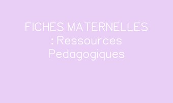 Image de FICHES MATERNELLES : Ressources Pedagogiques