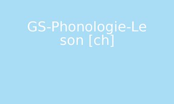 Image de GS-Phonologie-Le son [ch]