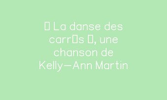 Image de « La danse des carrés », une chanson de Kelly-Ann Martin