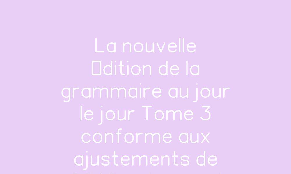 Grammaire Au Jour Le Jour Tome 3