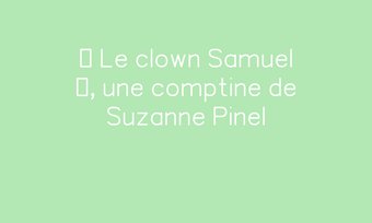 Image de « Le clown Samuel », une comptine de Suzanne Pinel