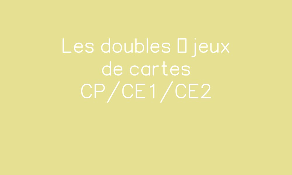 Jeu Sur Les Doubles Ce1 _ Séquence Double Et Moitié Ce2 – GQUGX