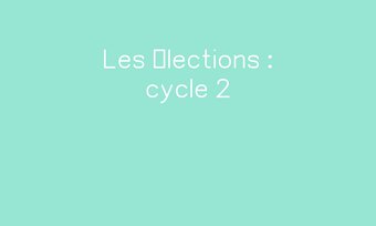 Image de Les élections : cycle 2