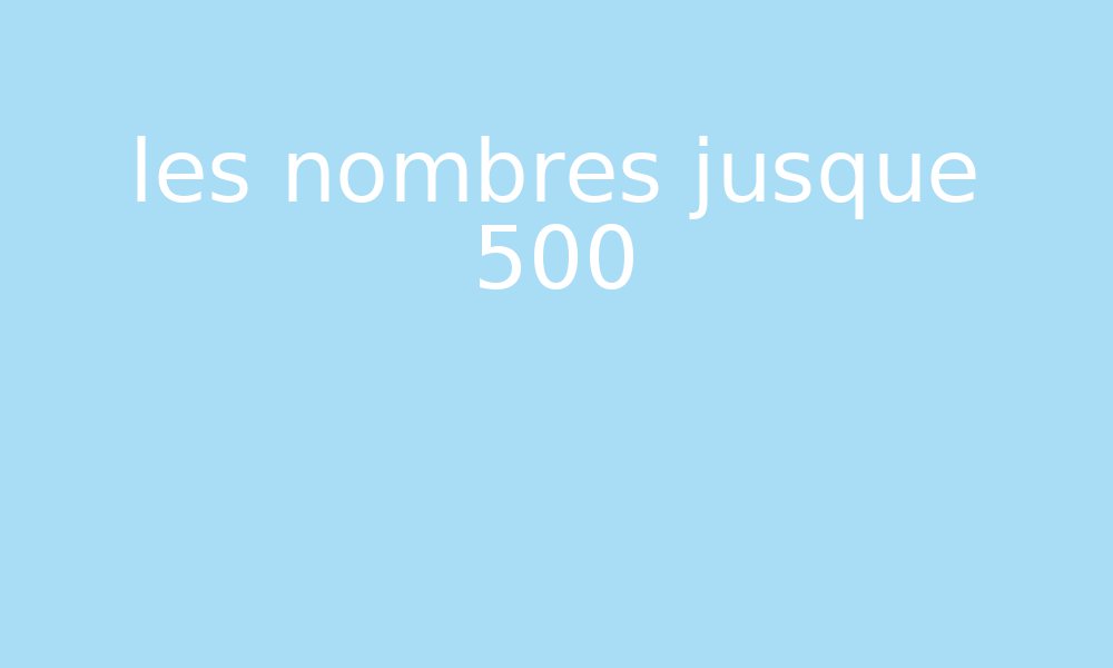 les nombres jusque 500 par La classe de Corinne - jenseigne.fr