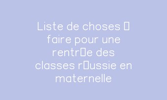 Image de Liste de choses à faire pour une rentrée des classes réussie en maternelle Navigation de commentaire Navigation de commentaire
