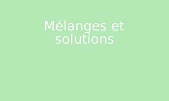 Image de Mélanges et solutions