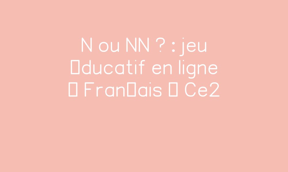 n-ou-nn-exercice-gratuit-en-ligne-fran-ais-ce2-par-pass