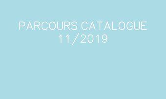 Image de PARCOURS CATALOGUE 11/2019