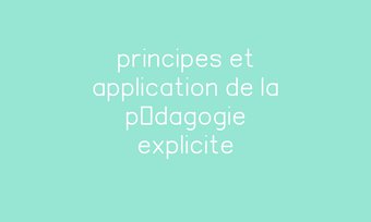 Image de principes et application de la pédagogie explicite