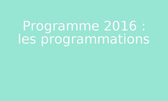 Image de Programme 2016 : les programmations