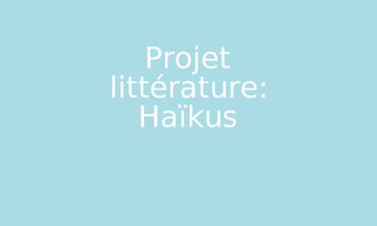 Image de Projet littérature: Haïkus