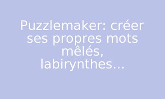 Image de Puzzlemaker:  créer ses propres mots mêlés, labirynthes...