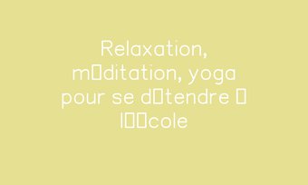 Image de Relaxation et yoga pour se détendre à l’école Navigation de commentaire Navigation de commentaire