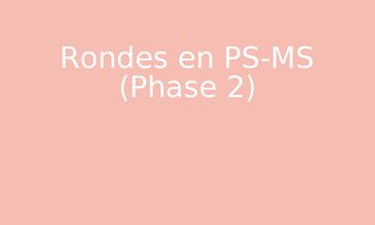 Image de Rondes en PS-MS (Phase 2)