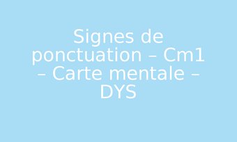 Image de Signes de ponctuation – Cm1 – Carte mentale – DYS