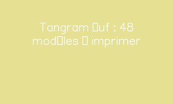 Image de Tangram œuf : 48 modèles à imprimer