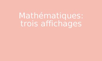 Image de Trois affichages pour l’enseignement des mathématiques