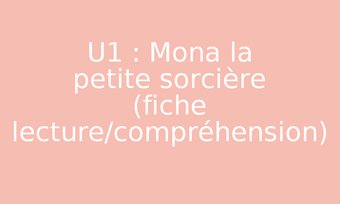 Image de U1 : Mona la petite sorcière (fiche lecture/compréhension)