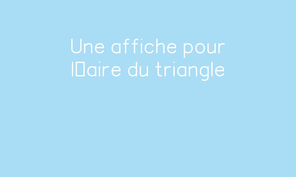 Une affiche pour l’aire du triangle par Ma maîtresse de CM1 - jenseigne.fr