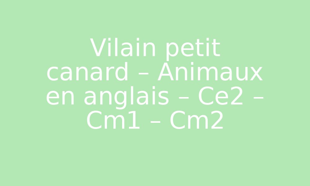 Comment On Dit Canard En Anglais